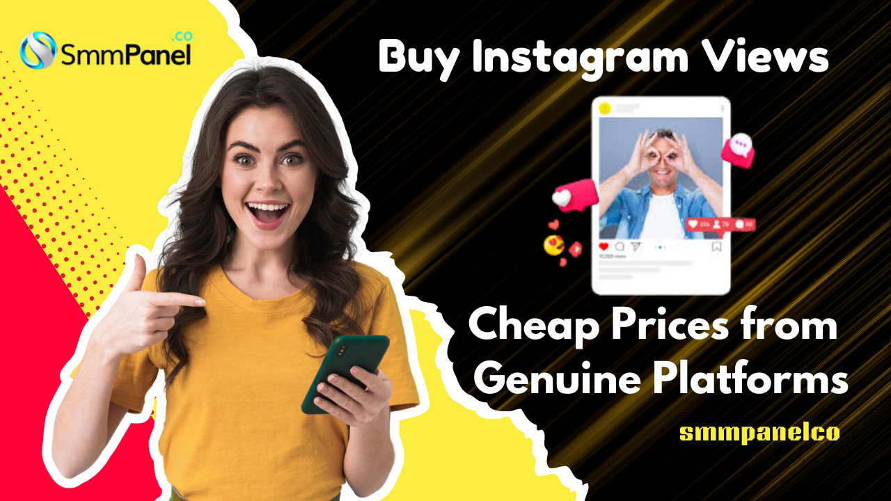 How to Buy Instagram Views at Cheap Prices from Genuine Platforms